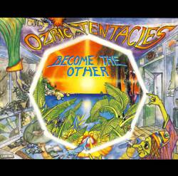 Ozric Tentacles : Become the Other